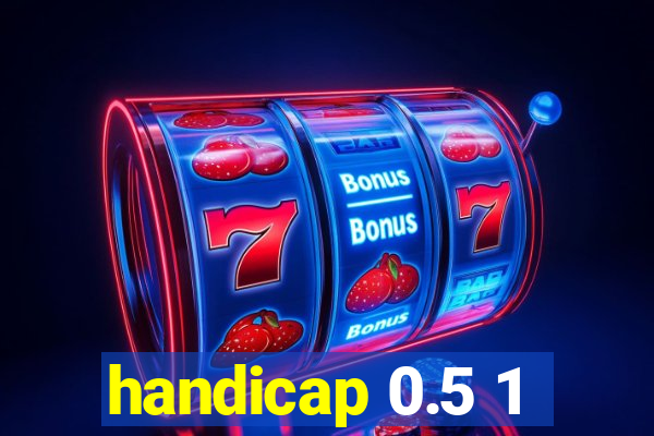 handicap 0.5 1